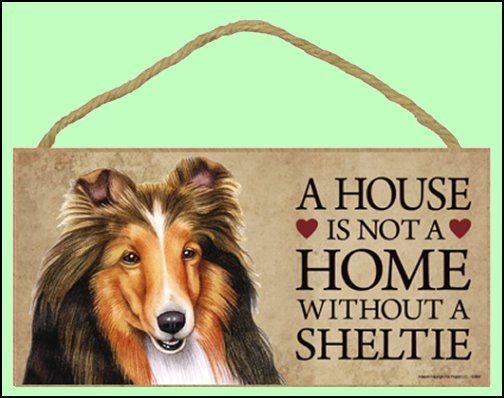 Sheltie 10 x 5 A House is not a Home Dog Sign  